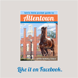 Laini's Little Pocket Guide to Allentown, Like it on Facebook. www.littlepocketguide.com
